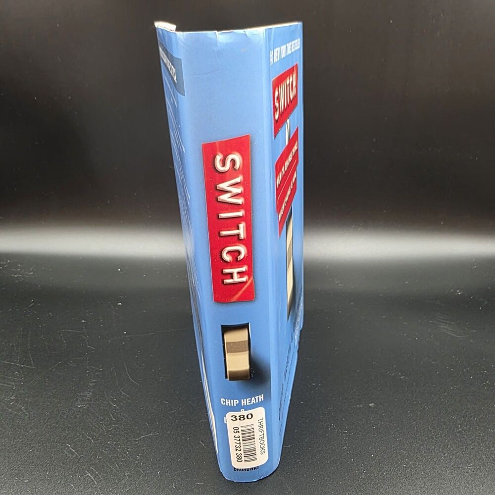 Switch : How to Change Things When Change Is Hard by Dan Heath and Chip Heath...